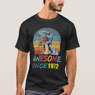 Awesome Since 1972 49Th Birthday Dinosaur Rex 49 Y T-Shirt