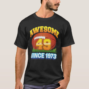 Awesome Since 1973 Football Player 50Th Birthday 5 T-Shirt