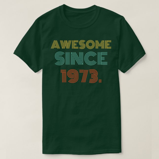Awesome Since 1973 T-Shirt (Design Front)