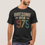 Awesome Since 1975 Retro Vintage T-Shirt<br><div class="desc">Celebrate timeless style and legendary vibes with our "Awesome Since" Retro Vintage design. Perfect for anyone proud of their birth year, this classic look combines bold retro typography with a nostalgic vintage feel - ideal for birthdays, reunions, or just showing off your awesome era. Whether it's a gift or a...</div>