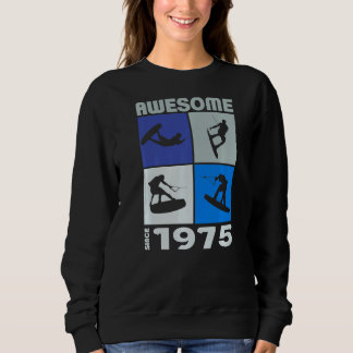 Awesome since 1975 Wakeboard lifestyle Sweatshirt
