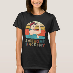 Awesome Since 1977 Strong Woman Year Of Birth Birt T-Shirt