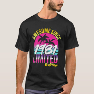 Awesome Since 1981 Limited Edition 1980S Retro 80S T-Shirt