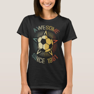 Awesome Since 1981 Soccer Birthday Retro Team Bday T-Shirt