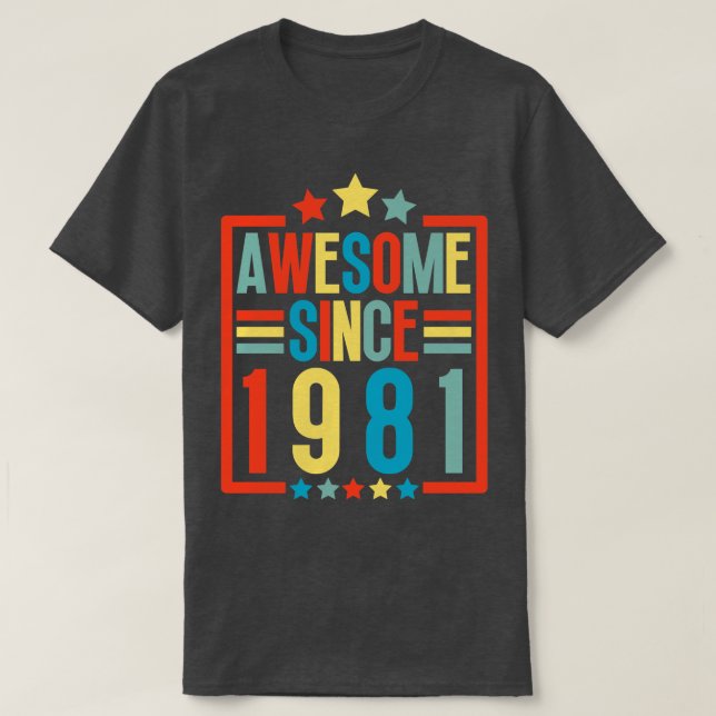 Awesome Since 1981 T-Shirt (Design Front)