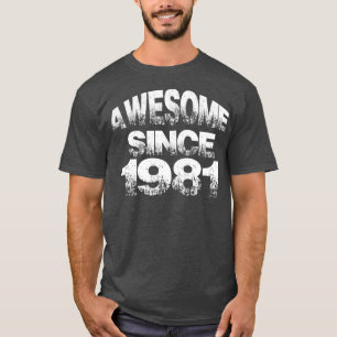 Awesome since 1981 T-Shirt