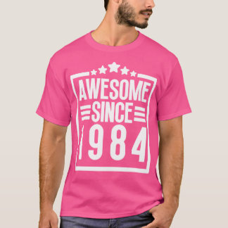 Awesome Since 1984 16 T-Shirt