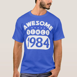 Awesome Since 1984 T-Shirt