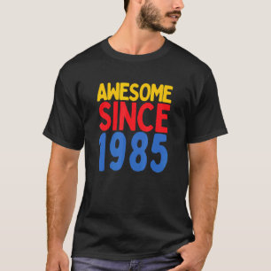 Awesome Since 1985 Born in 1985 Anniversary Birthd T-Shirt