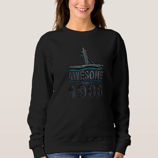 Awesome since 1986 Stand up paddle board Sweatshirt (Front)