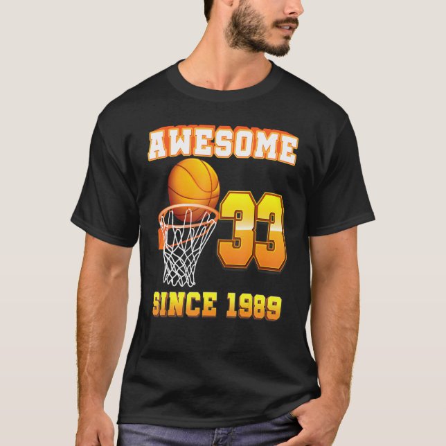 Awesome Since 1989 Basketball 33rd Birthday 33 Yea T-Shirt (Front)