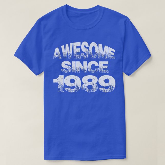 Awesome since 1989 T-Shirt (Design Front)