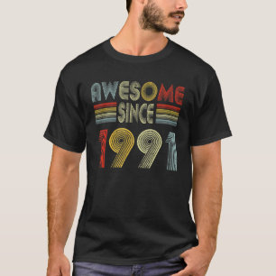 Awesome Since 1991 31th Birthday 31 Years Old Bday T-Shirt