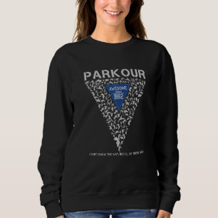 Awesome since 1992. Parkour, I Don't the Way Premi Sweatshirt
