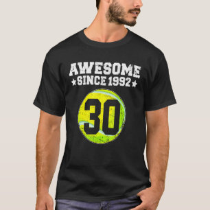 Awesome Since 1992 Tennis 30th Birthday 30 Years O T-Shirt