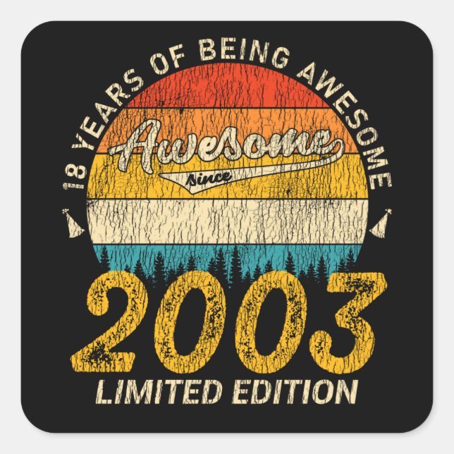 Awesome Since 2003 Limited Edition Birthday Gift Square Sticker (Front)
