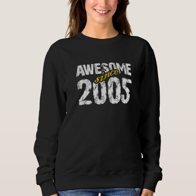 Awesome Since 2005 Birthday 2005 Mum Dad Grandpa G Sweatshirt (Front)