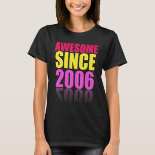 Awesome Since 2006  16 Years Old Amazing Since 200 T-Shirt