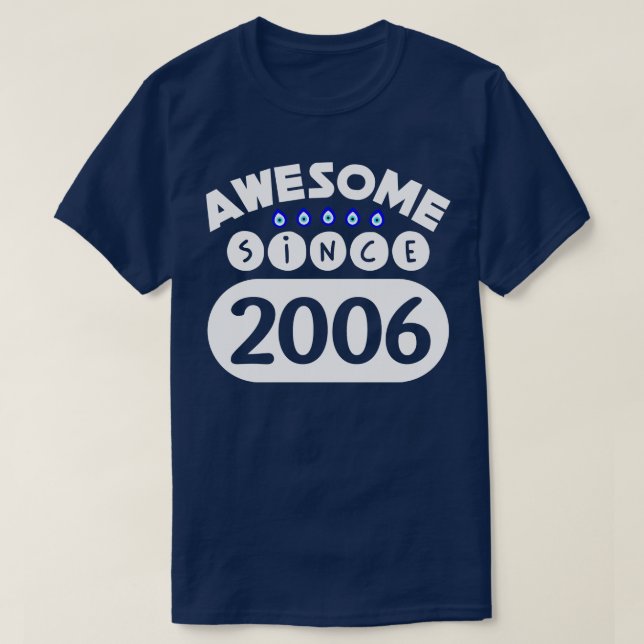 Awesome Since 2006 T-Shirt (Design Front)