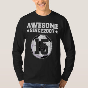 Awesome Since 2007 Soccer 15th Birthday 15 Years O T-Shirt