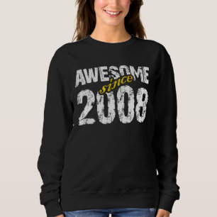 Awesome Since 2008 Birthday 2008 Mum Dad Grandpa G Sweatshirt