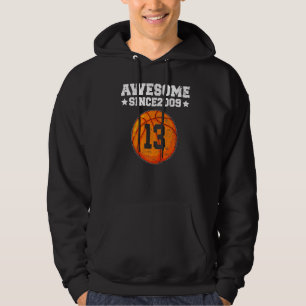 Awesome Since 2009 Basketball 13th Birthday 13 Yea Hoodie
