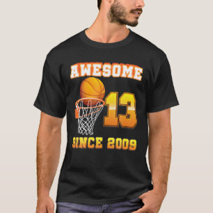 Awesome Since 2009 Basketball 13Th Birthday 13 Yea T-Shirt