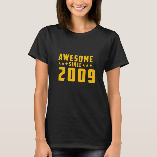 Awesome Since 2009 Birthday   T-Shirt (Front)