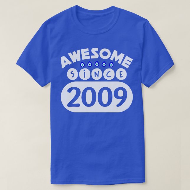 Awesome Since 2009 T-Shirt (Design Front)