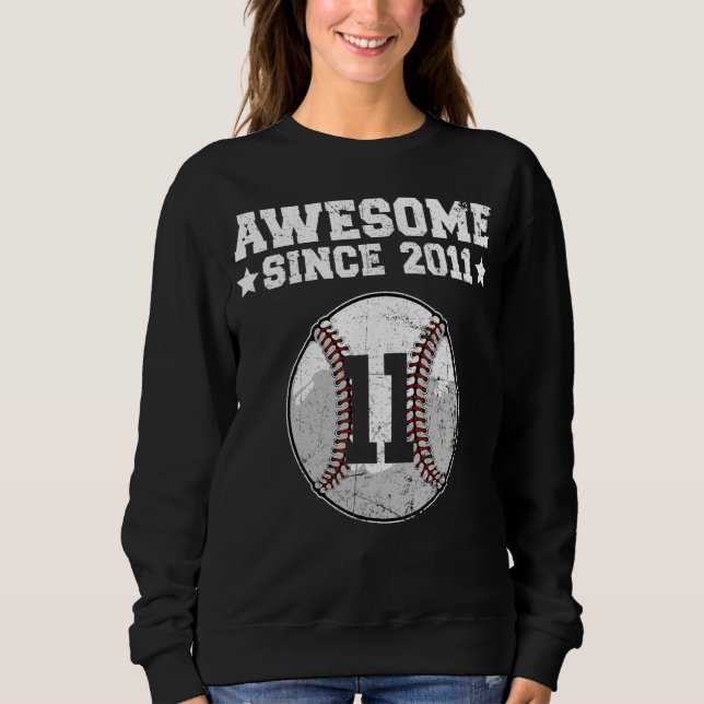 Awesome Since 2011 Baseball 11th Birthday 11 Years Sweatshirt (Front)