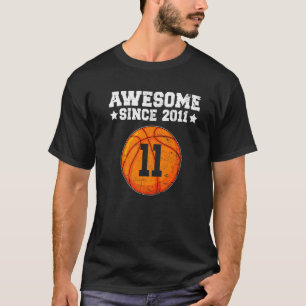 Awesome Since 2011 Basketball 11th Birthday 11 Yea T-Shirt