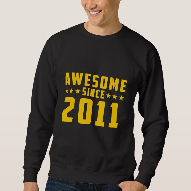 Awesome Since 2011 Birthday Sweatshirt (Front)
