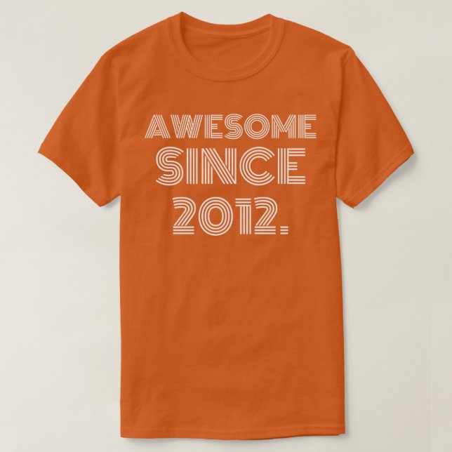 Awesome Since 2012 T-Shirt (Design Front)