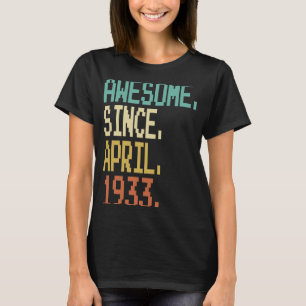 Awesome Since April 1933 90th Birthday 90 Years O T-Shirt