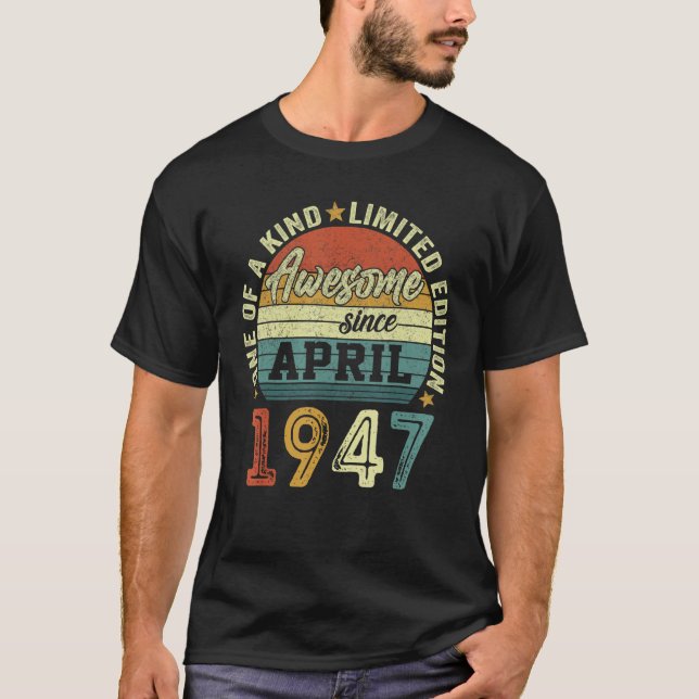Awesome Since April 1947 75 Years Old 75th Birthda T-Shirt (Front)