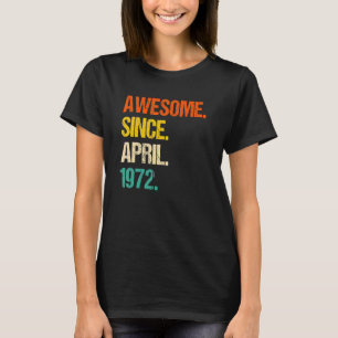 Awesome Since April 1972 50th Birthday T-Shirt