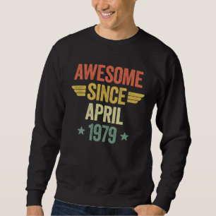 Awesome Since April 1979 Sweatshirt