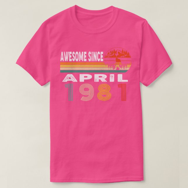 Awesome Since April 1981 T-Shirt (Design Front)