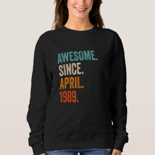 Awesome Since April 1989 34th Birthday Sweatshirt