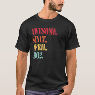 Awesome Since April 2002 For 20 Year Old - 20Th Bi T-Shirt