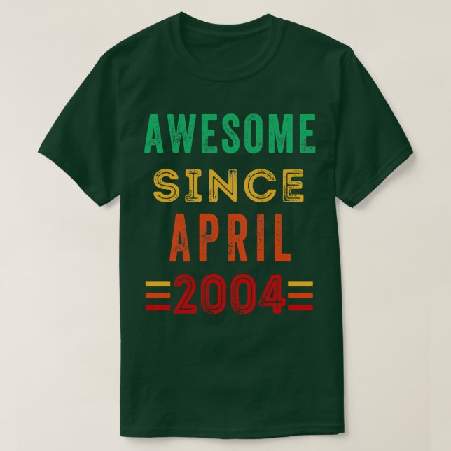 Awesome since April 2004 birthday shirt (Design Front)