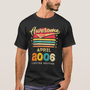 Awesome Since April 2006 Birthday T-Shirt