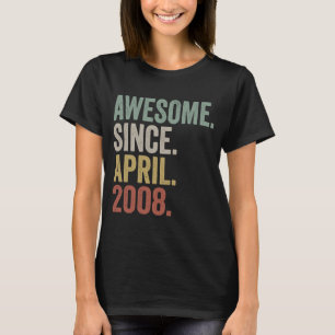 Awesome Since April 2008 15th Birthday  15 Years O T-Shirt