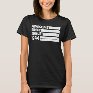 Awesome Since August 1944 79 Years Old  79th Birth T-Shirt