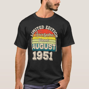 Awesome Since August 1951 Born In August Dad Mom B T-Shirt