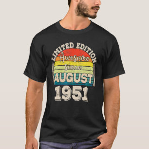 Awesome Since August 1951 Born in August Dad Mum B T-Shirt