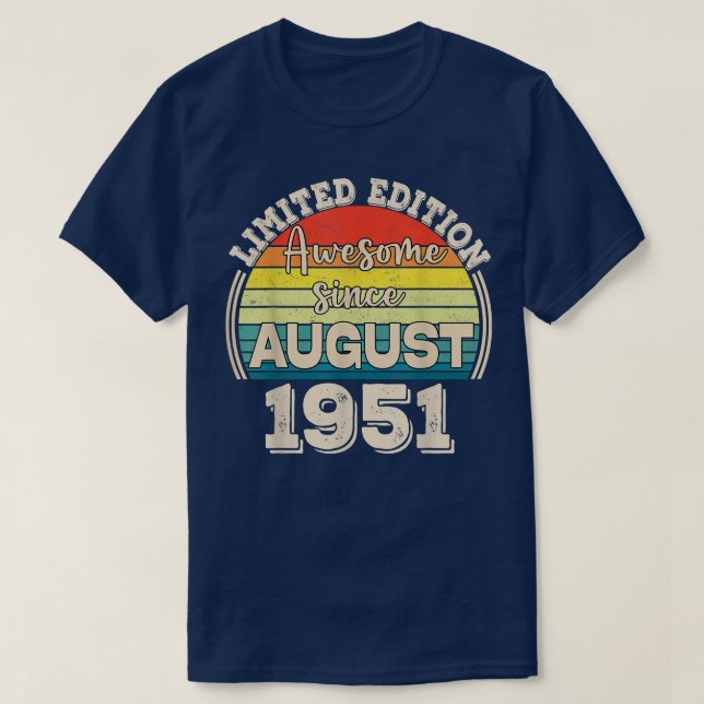 Awesome Since August 1951 Born in August Dad Mum B T-Shirt (Design Front)