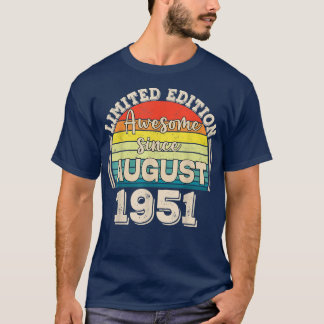 Awesome Since August 1951 Born in August Dad Mum B T-Shirt