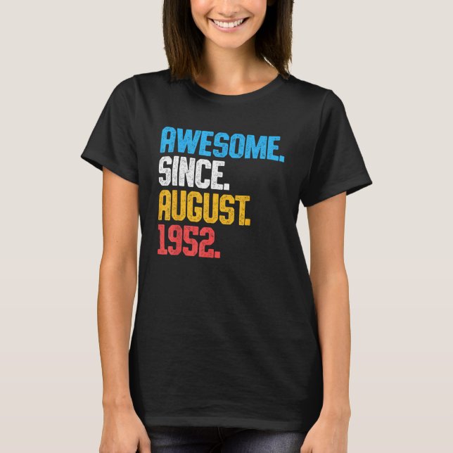 Awesome Since August 1952 71 Years Old 71st Birthd T-Shirt (Front)