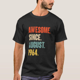 Awesome Since August 1964  58 Year Old 58th Birthd T-Shirt